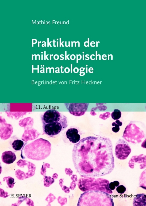 Praktikum der mikroskopischen H&auml;matologie - Mathias Freund
