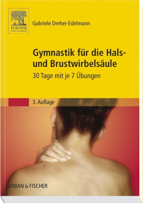 Gymnastik f&uuml;r die Hals- und Brustwirbels&auml;ule - Gabriele Dreher-Edelmann