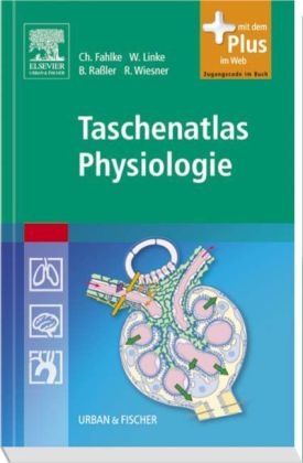 Taschenatlas Physiologie - Christoph Fahlke, Wolfgang A Linke, Beate Ra&szlig;ler, Rudolf J Wiesner