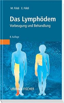 Das Lymphödem und verwandte Krankheiten - Michael Földi, Ethel Földi