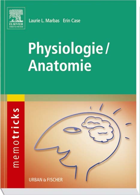 memotricks Physiologie/ Anatomie - Laurie L. Marbas, Erin Case