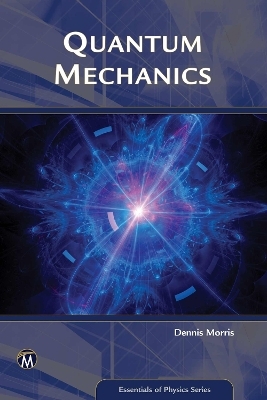 Quantum Mechanics - Dennis Morris