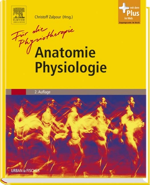 Anatomie Physiologie f&uuml;r die Physiotherapie - 