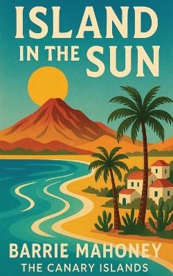 Island in the Sun - Barrie Mahoney