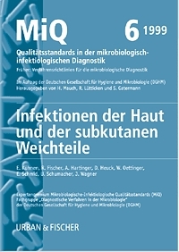 MiQ: Qualitätsstandards in der mikrobiologisch-infektiologischen Diagnostik. MiQ Grundwerk Heft 1-25 / MIQ 06: Infektionen der Haut und der subkutanen Weichteile