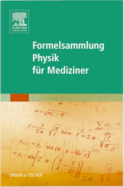 Formelsammlung Physik f&uuml;r Mediziner - 