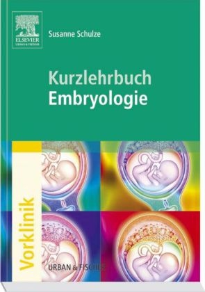 Kurzlehrbuch Embryologie - 