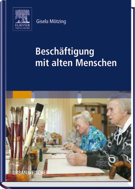 Besch&auml;ftigung mit alten Menschen - Gisela M&ouml;tzing