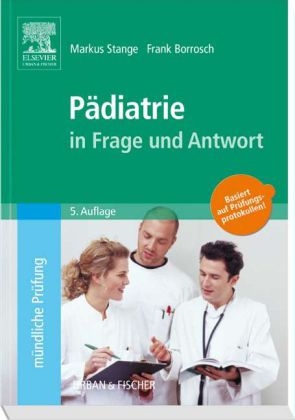 Pädiatrie in Frage und Antwort - Markus Stange, Frank Borrosch