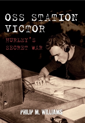 OSS Station Victor - Philip M. Williams