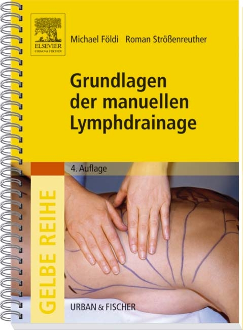 Grundlagen der manuellen Lymphdrainage - Michael F&ouml;ldi, Roman Str&ouml;&szlig;enreuther