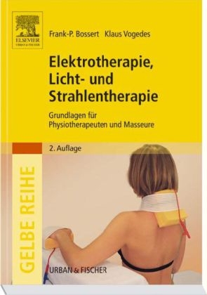 Elektrotherapie, Licht- und Strahlentherapie - Frank-P Bossert, Klaus Vogedes