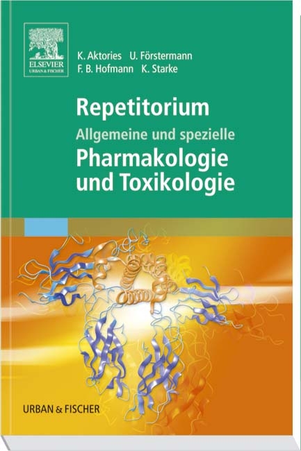 Repetitorium Allgemeine und spezielle Pharmakologie und Toxikologie - 