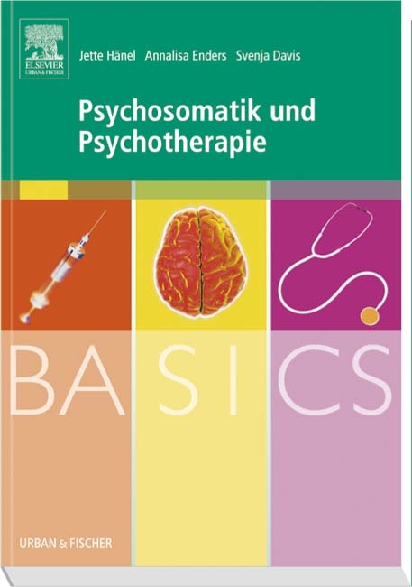 BASICS Psychosomatik und Psychotherapie - Jette H&auml;nel, Annalisa Enders, Svenja Davis