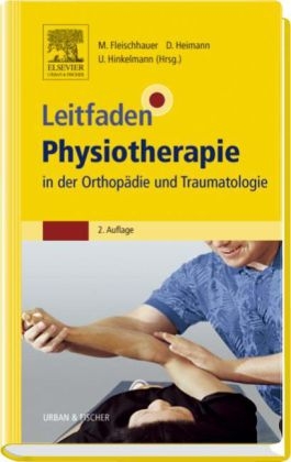 Leitfaden Physiotherapie in der Orthopädie und Traumatologie