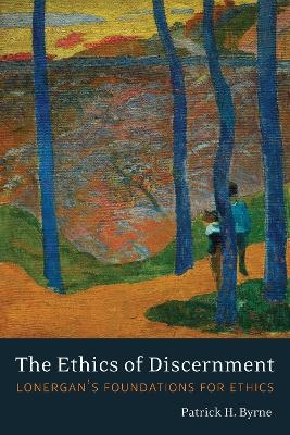 The Ethics of Discernment - Patrick H. Byrne