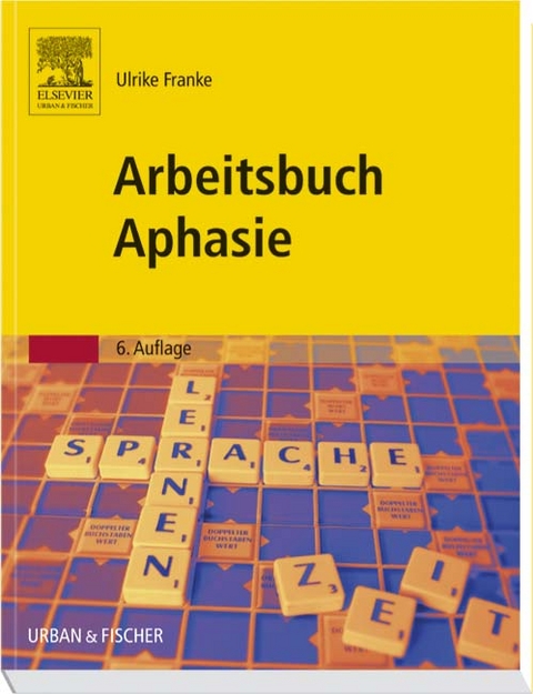 Arbeitsbuch Aphasie - Ulrike Franke