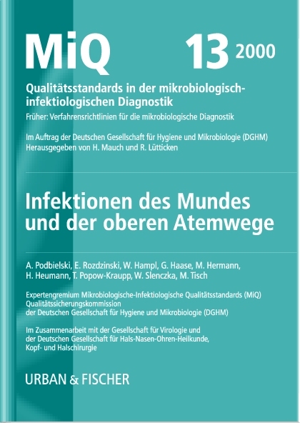 MiQ: Qualit&auml;tsstandards in der mikrobiologisch-infektiologischen Diagnostik. MiQ Grundwerk Heft 1-25 / MIQ 13: Qualit&auml;tsstandards in der mikrobiologisch-infektiologischen Diagnostik - A. Podbielski  A.