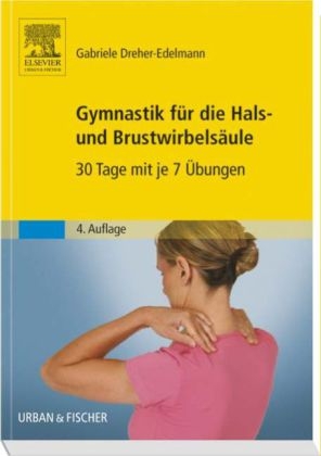 Gymnastik f&uuml;r die Hals- und Brustwirbels&auml;ule - Gabriele Dreher-Edelmann