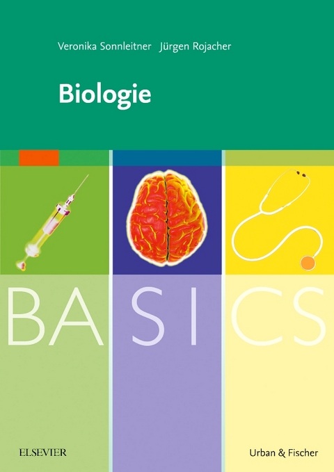 BASICS Biologie - Veronika Sonnleitner, J&uuml;rgen Rojacher