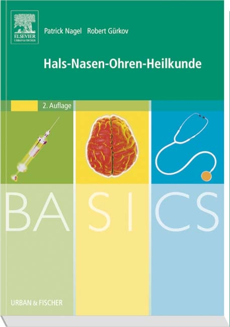 BASICS Hals-Nasen-Ohren-Heilkunde - Patrick Nagel, Robert G&uuml;rkov