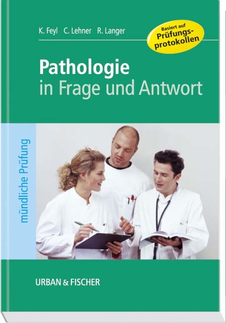 Pathologie in Frage und Antwort - Kathrin Feyl, Christian Lehner, Rupert Langer