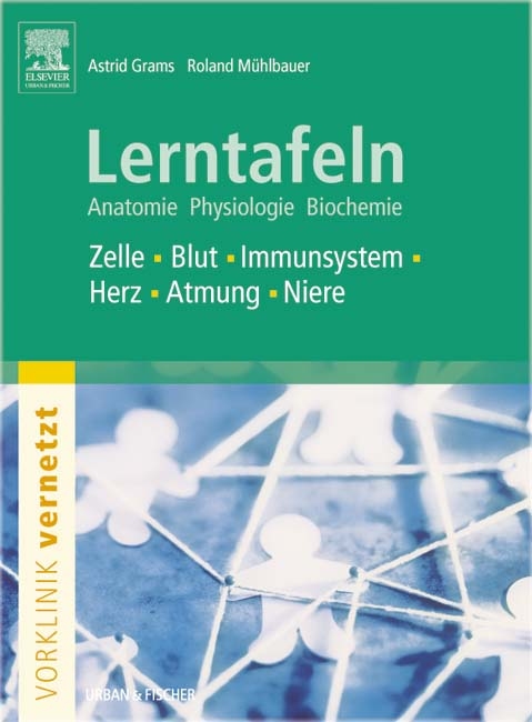 Lerntafeln Anatomie, Physiologie, Biochemie - Astrid Grams, Roland M&uuml;hlbauer