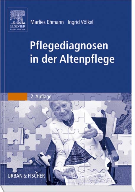 Pflegediagnosen in der Altenpflege - Marlies Ehmann, Ingrid V&ouml;lkel