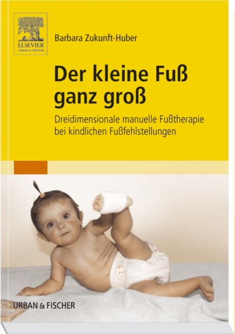 Der kleine Fu&szlig; ganz gro&szlig; - Barbara Zukunft-Huber