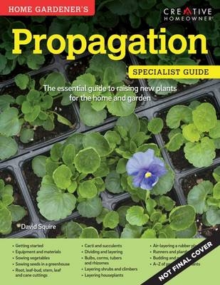 Home Gardener's Propagation - David Squire