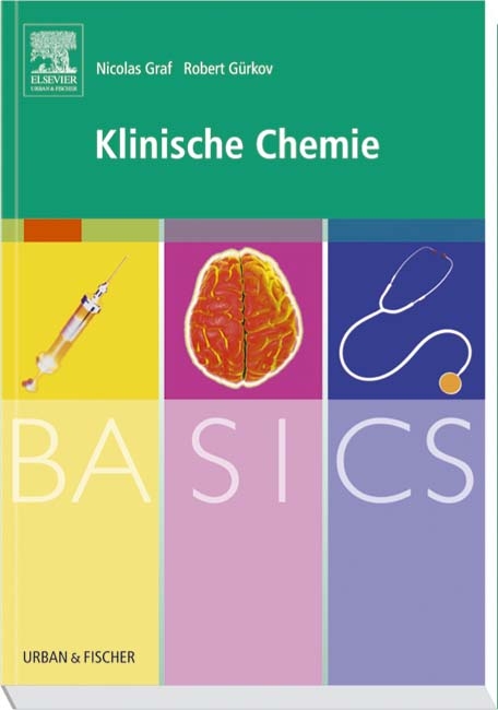 BASICS Klinische Chemie - Nicolas Graf, Robert G&uuml;rkov