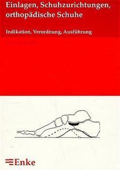 Einlagen, Schuhzurichtungen, orthop&auml;dische Schuhe - Joachim Grifka