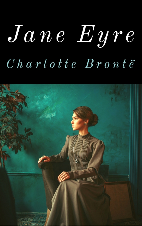 Jane Eyre - Charlotte Bront&euml;