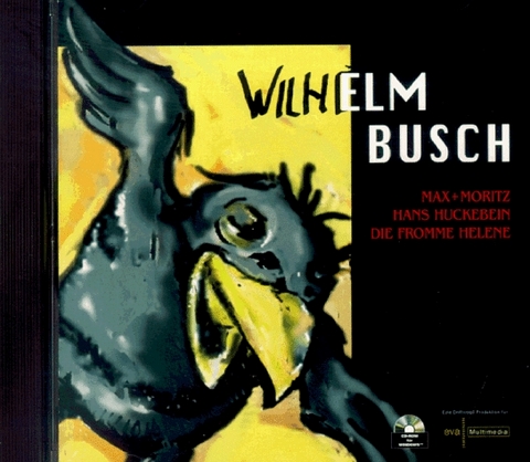 Max und Moritz, Hans Huckebein, die fromme Helene - Wilhelm Busch