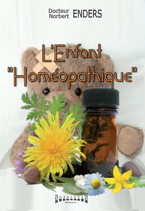 L&rsquo;Enfant "hom&eacute;opathique" - Docteur Norbert Enders