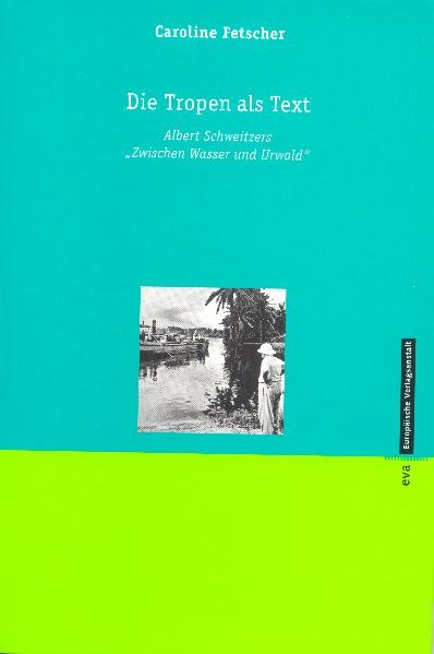 Die Tropen als Text - Caroline Fetscher