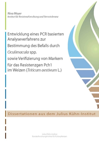 Entwicklung eines PCR basierten Analyseverfahrens zur Bestimmung des Befalls durch Oculimacula spp. sowie Verifizierung von Markern für das Resistenzgen Pch1 im Weizen (Triticum aestivum L.)