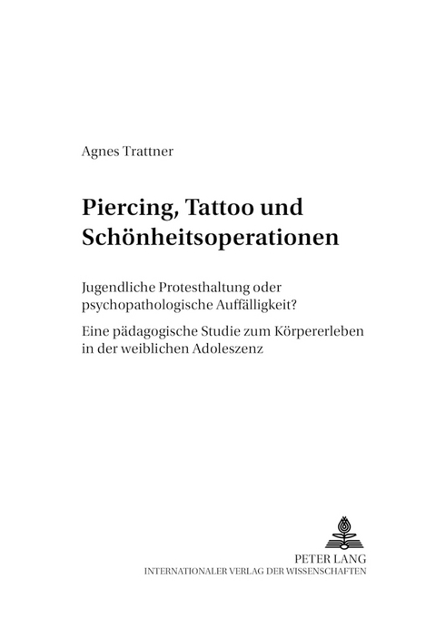 Piercing, Tattoo und Sch&ouml;nheitsoperationen - Agnes Trattner