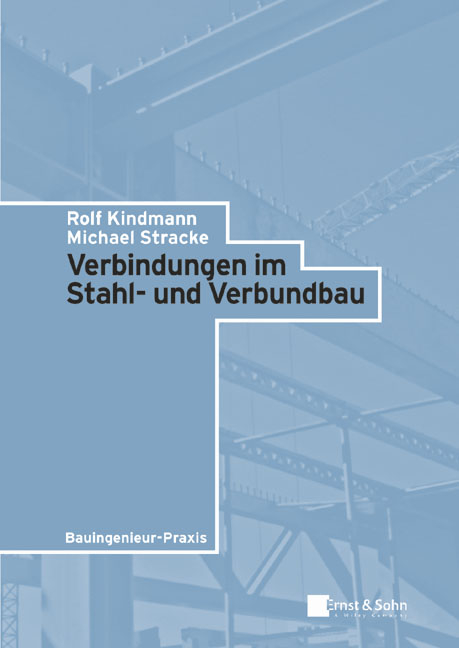 Verbindungen im Stahl- und Verbundbau - Rolf Kindmann, Michael Stracke