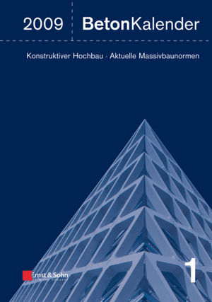 Beton-Kalender. Taschenbuch f&uuml;r Beton-, Stahlbeton und Spannbeton... / Beton-Kalender 2009 - 