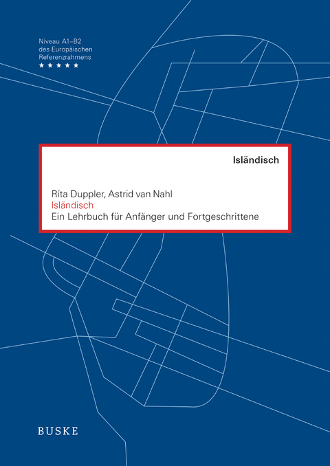 Isl&auml;ndisch. Ein Lehrbuch f&uuml;r Anf&auml;nger und Fortgeschrittene - R&iacute;ta Duppler, Astrid van Nahl