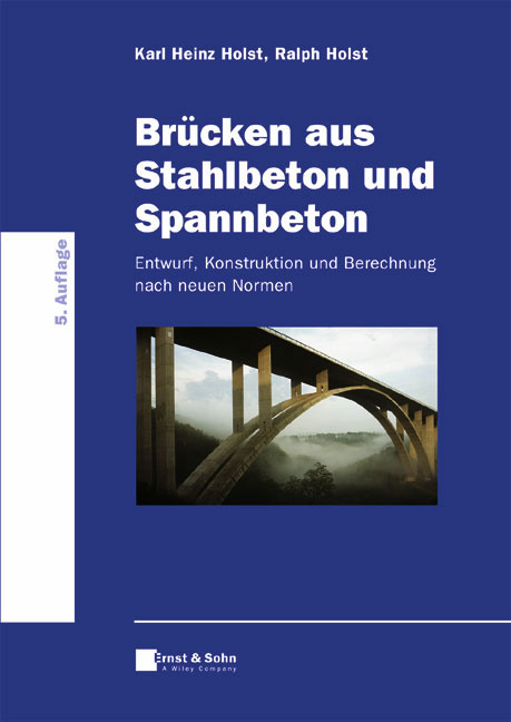 Br&uuml;cken aus Stahlbeton und Spannbeton - Karl Heinz Holst, Ralph Holst