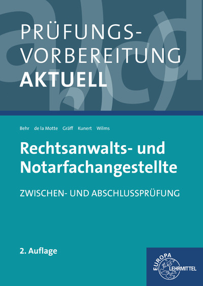 Pr&uuml;fungsvorbereitung aktuell - Rechtsanwalts- und Notarfachangestellte - Andreas Behr, Elisabeth Gr&auml;ff, Karin Kunert, G&uuml;nter de la Motte, Tobias Wilms