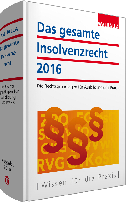 Das gesamte Insolvenzrecht -  Walhalla Fachredaktion