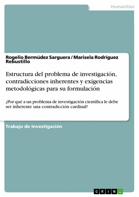 Estructura del problema de investigaci&oacute;n, contradicciones inherentes y exigencias metodol&oacute;gicas para su formulaci&oacute;n - Rogelio Berm&uacute;dez Sarguera, Marisela Rodr&iacute;guez Rebustillo