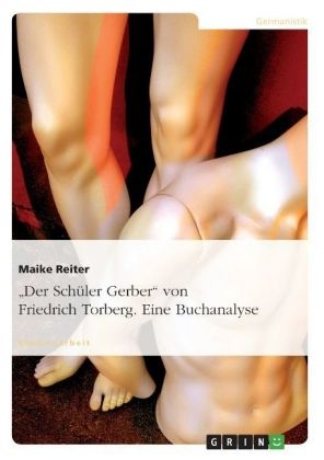"Der Sch&uuml;ler Gerber" von Friedrich Torberg. Eine Buchanalyse - Maike Reiter
