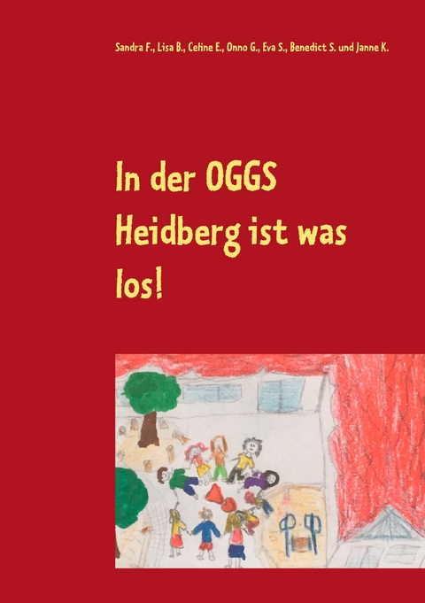 In der OGGS Heidberg ist was los! - Sandra F., Lisa B., Celine E., Onno G., Eva S., Benedict S., Janne K.