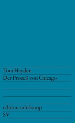 Der Proze&szlig; von Chicago - Tom Hayden