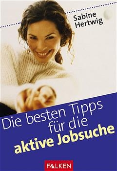 Die besten Tipps f&uuml;r die aktive Jobsuche - Sabine Hertwig