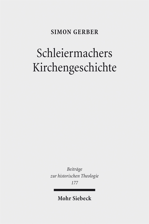 Schleiermachers Kirchengeschichte - Simon Gerber